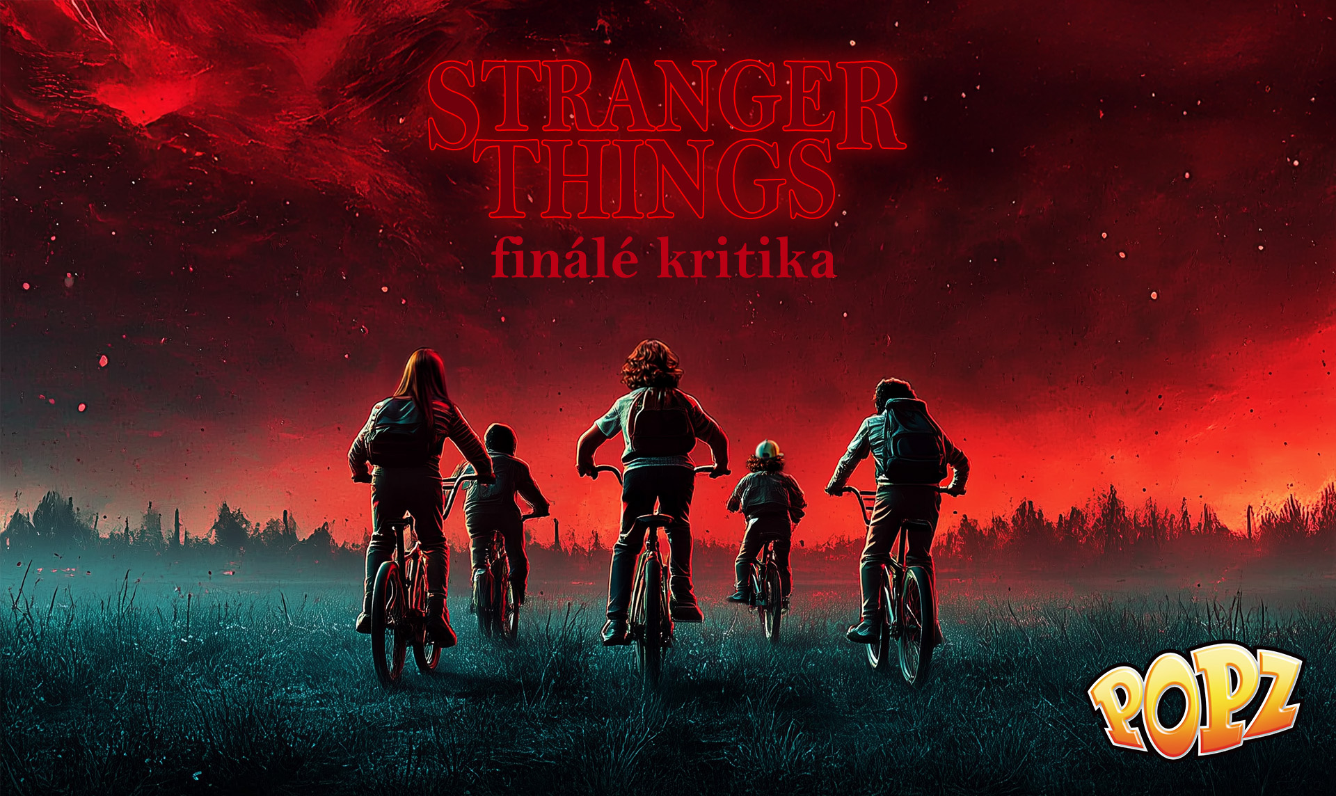 POPZ-KULTÚRA Sorozatajánló – Stranger things Finálé (2025)